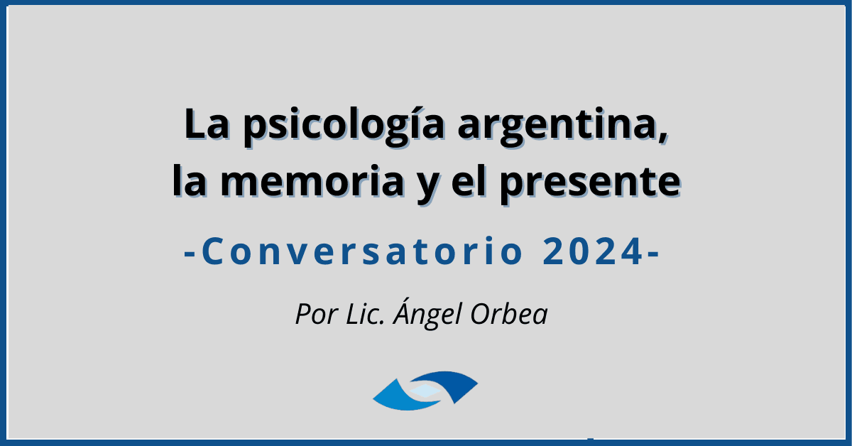 La psicología argentina, la memoria y el presente