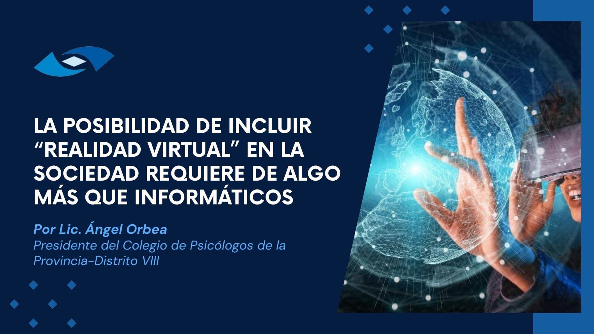 La posibilidad de incluir “Realidad Virtual” en la sociedad requiere de algo más que informáticos.