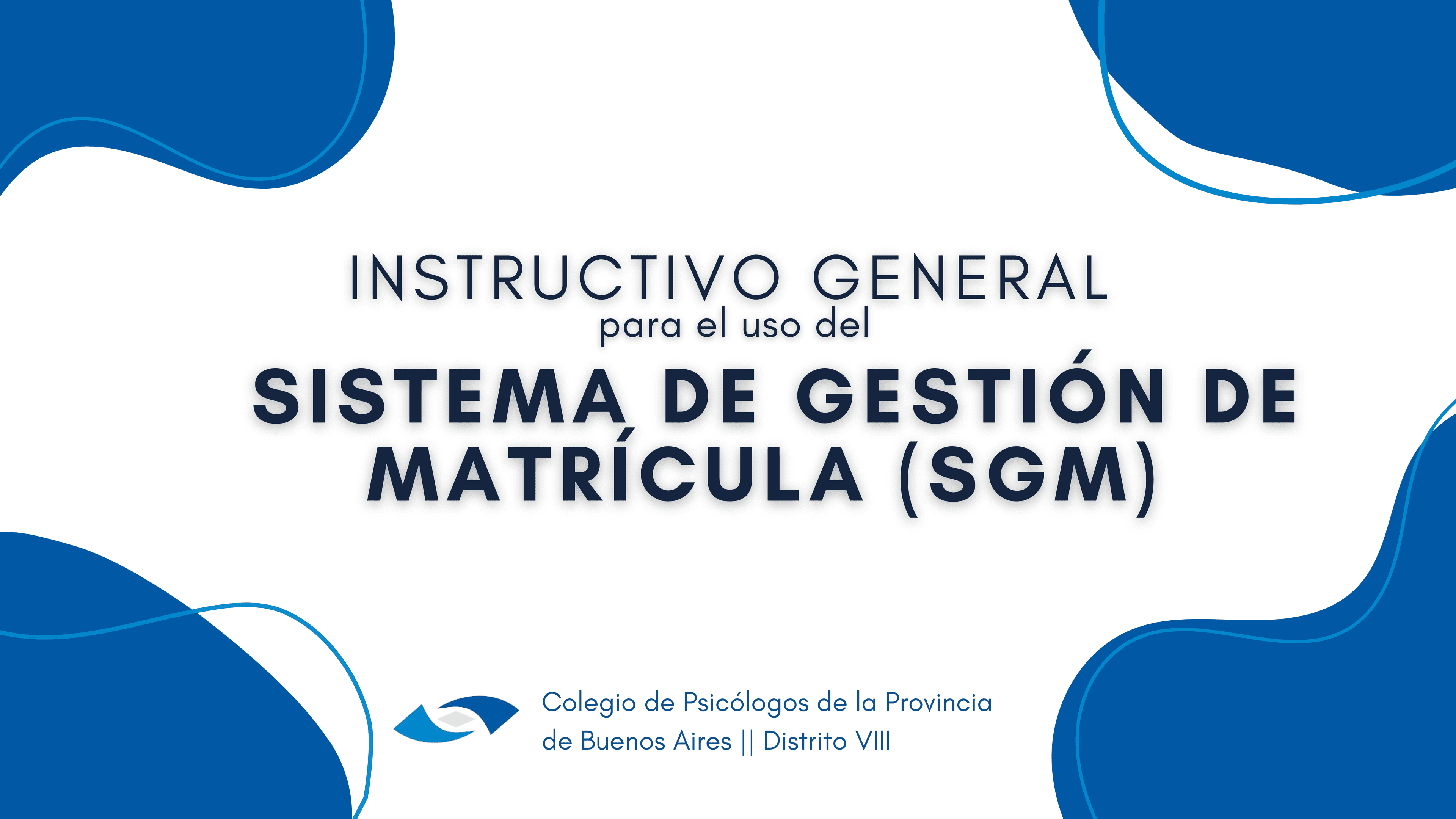 Instructivo general para el uso del sistema de gestión de matrícula (SGM)