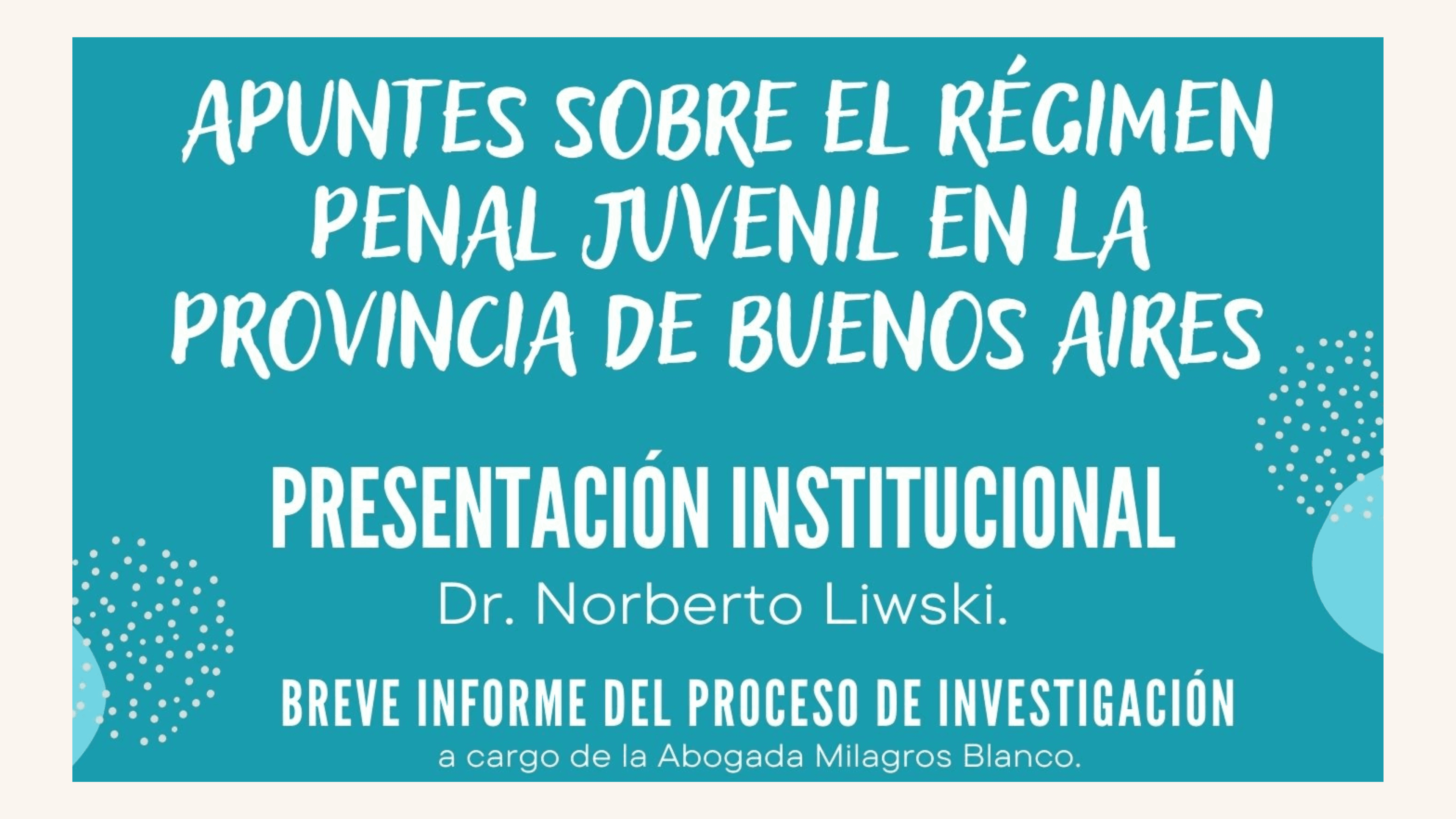 APUNTES SOBRE EL RÉGIMEN PENAL JUVENIL EN LA PROVINCIA DE BUENOS AIRES