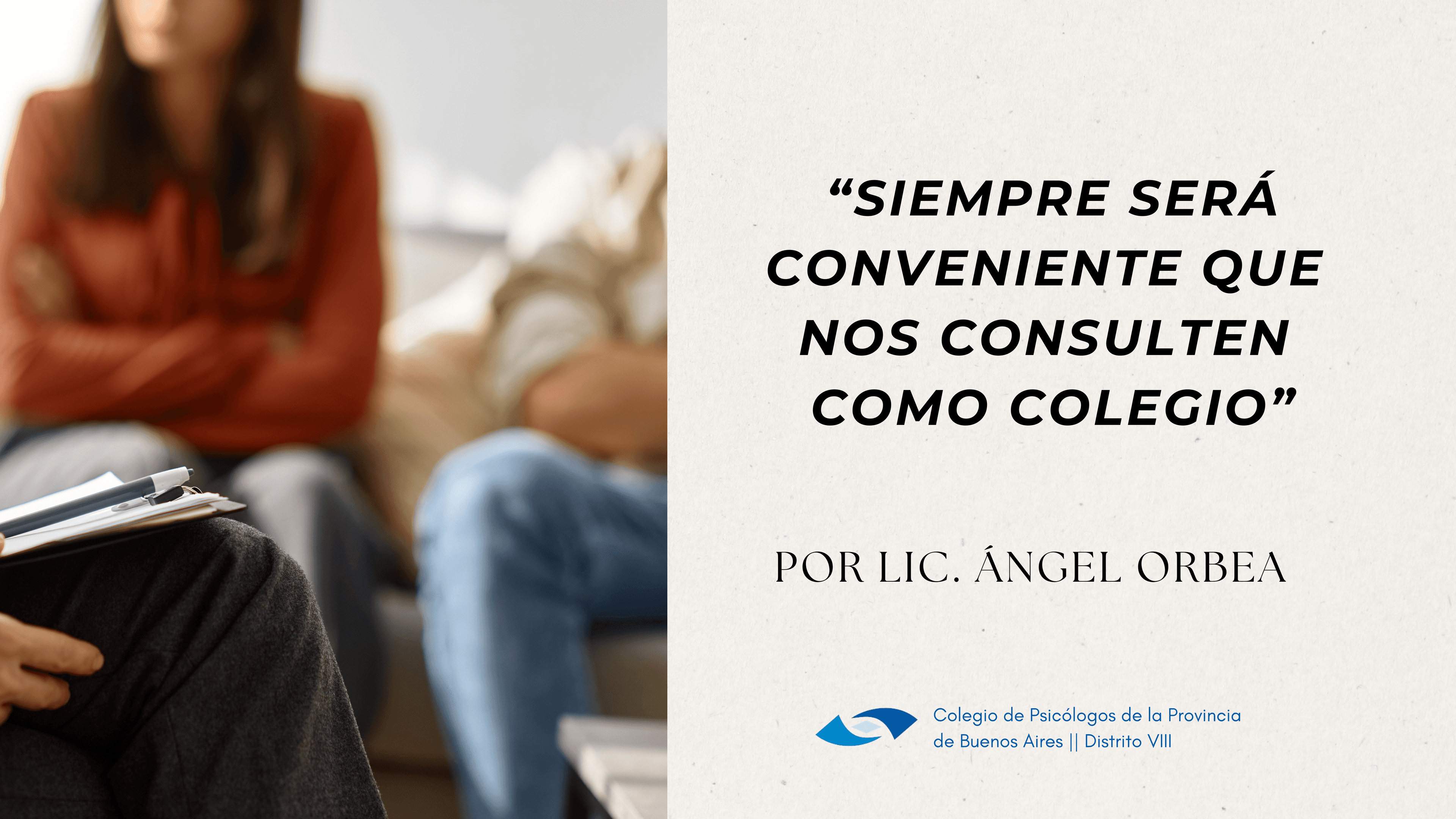 Siempre será conveniente que nos consulten como Colegio